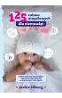 125 zabaw umys�owych dla niemowl�t. Proste zabawy stymuluj�ce rozw�j m�zgu dzieci w pierwszym roku �ycia.