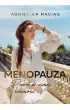 Menopauza. Podr� do esencji kobieco�ci