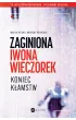 Zaginiona Iwona Wieczorek. Koniec kłamstw – Marta  Bilska – okładka ebook
