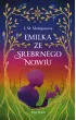 Emilka ze Srebrnego Nowiu. Ekskluzywna kolekcja klasyki – Lucy Maud Montgomery – okładka ebook