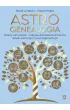 Astrogenealogia. Odkryj, kim jesteś, i napraw dziedziczone traumy dzięki astrologii i psychogenealogii – Elena Londero|Mauro Malfa – okładka ebook