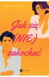 Jak się (nie) zakochać – Myriam M. Lejardi – okładka ebook