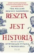 Reszta jest histori�