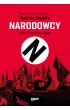 Narodowcy. Z ulic na szczyty w�adzy