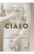 Cia�o. Arcydzie�o siedmiu milion�w lat ewolucji
