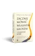 Zacznij mwi wasnym gosem i odbuduj siebie