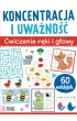 Koncentracja i uwa�no��. �wiczenia r�ki i g�owy