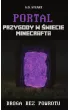 Portal. Przygody w �wiecie Minecrafta. Tom 2