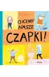 Chcemy nasze czapki!