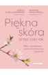 Pi�kna sk�ra przez ca�y rok. Dieta i piel�gnacja &ndash; sprawdzone porady ekspertek