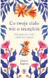 Co twoje cia�o wie o szcz�ciu. Jak poprzez cia�o odmieni� umys�
