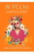 W pe�ni. Jak zaprzyja�ni� si� z menopauz� i bra� od �ycia to, co najlepsze