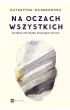 Na oczach wszystkich – Katarzyna Włodkowska – okładka ebook