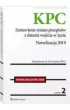 Kodeks post�powania cywilnego. Zestawienie zmian przepis�w z datami wej�cia w �ycie. Nowelizacja 2019
