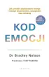 Kod emocji. Jak uwolni� zablokowane emocje i cieszy� si� zdrowiem, szcz�ciem oraz mi�o�ci�
