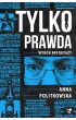 Tylko prawda – Anna Politkowska – okładka ebook