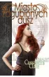 Miasto zagubionych dusz. Dary Anioła. Tom 5 – Cassandra Clare – okładka ebook