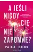 A jeśli nigdy cię nie zapomnę? – Paige Toon – okładka ebook