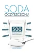 Soda Oczyszczona - 500 praktycznych zastosowa�