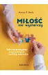 Mi�o�� nie wystarczy. Jak rozwi�zywa� nieporozumienia i konflikty ma��e�skie