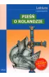 Pie�� o Rolandzie. Wydanie z opracowaniem i streszczeniem