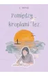 Pomi�dzy kroplami �ez (barwione brzegi)
