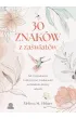 30 znak�w z za�wiat�w. Jak rozpoznawa� i odczytywa� wiadomo�ci od bliskich, kt�rzy odeszli