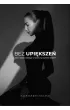 Bez upi�ksze�. Jak znale�� odwag� w sobie, by wybra� siebie