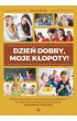 Dzie� dobry moje k�opoty