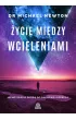 �ycie mi�dzy wcieleniami. Hipnoterapia drog� do duchowej regresji