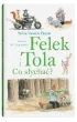 Felek  i Tola. Co s�ycha�?