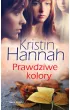 Prawdziwe kolory – Kristin Hannah – okładka ebook