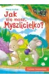 Jak si� masz, Myszlicielko? Czytamy i rozmawiamy