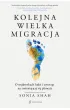 Kolejna wielka migracja. O w�dr�wkach ludzi i zwierz�t na zmieniaj�cej si� planecie