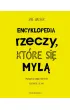Encyklopedia rzeczy, kt�re si� myl�. �wiat a wszech�wiat, tornado a huragan, mikroskop a teleskop oraz wiele innych par