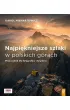 Pakiet: O fotografii, Fotografia podr�nicza. Tajemnice zawodowc�w wyja�nione krok po kroku, Najpi�kniejsze szlaki w polskich g�rach. Przewodnik dla fotograf�w i turyst�w