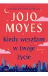 Kiedy wesz�am w twoje �ycie