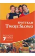Spotykam Twoje S�owo. Podr�cznik do religii do 7 klasy szko�y podstawowej