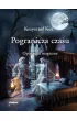 Pogranicza czasu – Krzysztof Kuś – okładka ebook