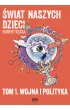 Świat naszych dzieci. Tom 1. Wojna i polityka – Hubert  Kęska – okładka ebook