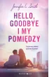 Hello, Goodbye i my pomiędzy – Jennifer E. Smith – okładka ebook