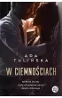 W ciemno�ciach. Tom 1