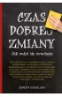 Czas dobrej zmiany. Jak rodzi się rewolucja – Barbara Nowacka|Dorota Kowalska|Jadwiga Staniszkis|Janusz Czapiński|Leszek Miller|Maciej Gdula|Marcin Król|Marek Chmaj|Michał Kamiński|Paweł Kowal|Paweł Krupa|Paweł Kukiz|Ryszard Bugaj|Waldemar Paruch|Zbigniew Mikołejko|Zofia Romaszewska|Grzegorz Schetyna|Adam Bielan|Joachim Brudziński|Barbara Piwnik|Marcin Warchoł|Stanisław Żelichowski|Katarzyna Lubnauer – okładka ebook