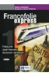Francofolie express 1. Podr�cznik do j�zyka francuskiego dla liceum i technikum