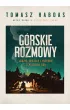 G�rskie rozmowy. Ludzie, miejsca i historie z polskich g�r