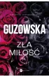 Zła miłość – Marta Guzowska – okładka ebook
