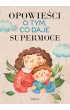Opowieci o tym, co daje supermoce