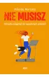 NIE MUSISZ. Od kultu osi�gni�� do wypalonych pokole�