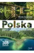 Polska poza utartym szlakiem. 365 zachwyt�w