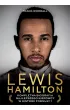 Lewis Hamilton. Kompletna biografia najlepszego kierowcy w historii Formu�y 1